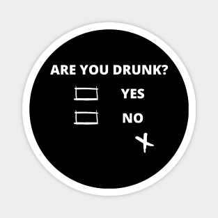 Are You Drunk Funny Tee Magnet